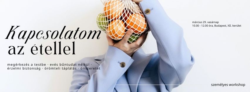 [SZEMÉLYES] Kapcsolatom az étellel workshop